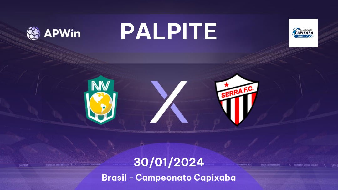 Palpite Nova Venécia x Serra: 31/01/2023 - Campeonato Capixaba