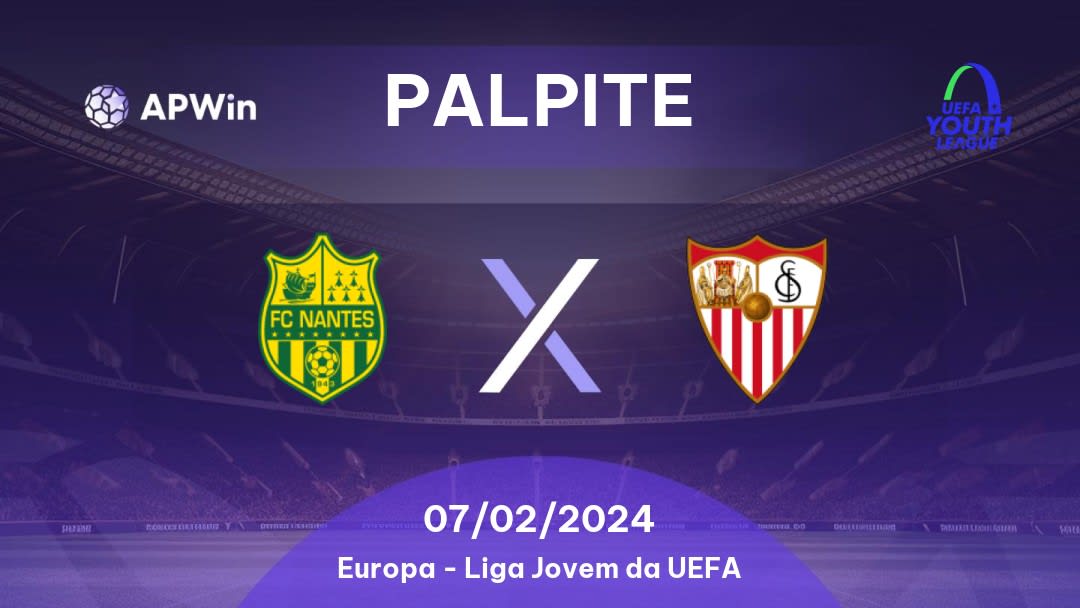 Palpite Nantes U19 x Sevilla U19: 07/02/2024 - Liga Jovem da UEFA