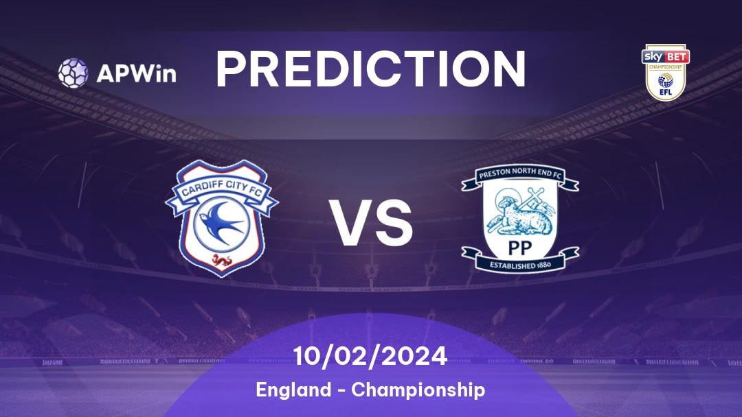 Cardiff vs Preston North End Betting Tips: 10/02/2024 - Matchday 31 - England Championship