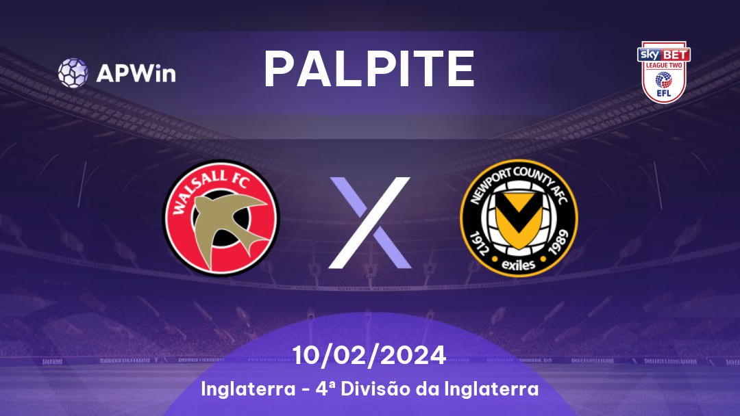 Palpite Walsall x Newport County: 18/02/2023 - 4ª Divisão da Inglaterra