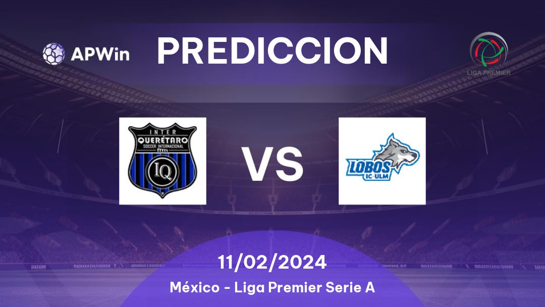 Predicciones Inter de Querétaro vs Lobos ULMX: 21/01/2023 - México Liga Premier Serie A