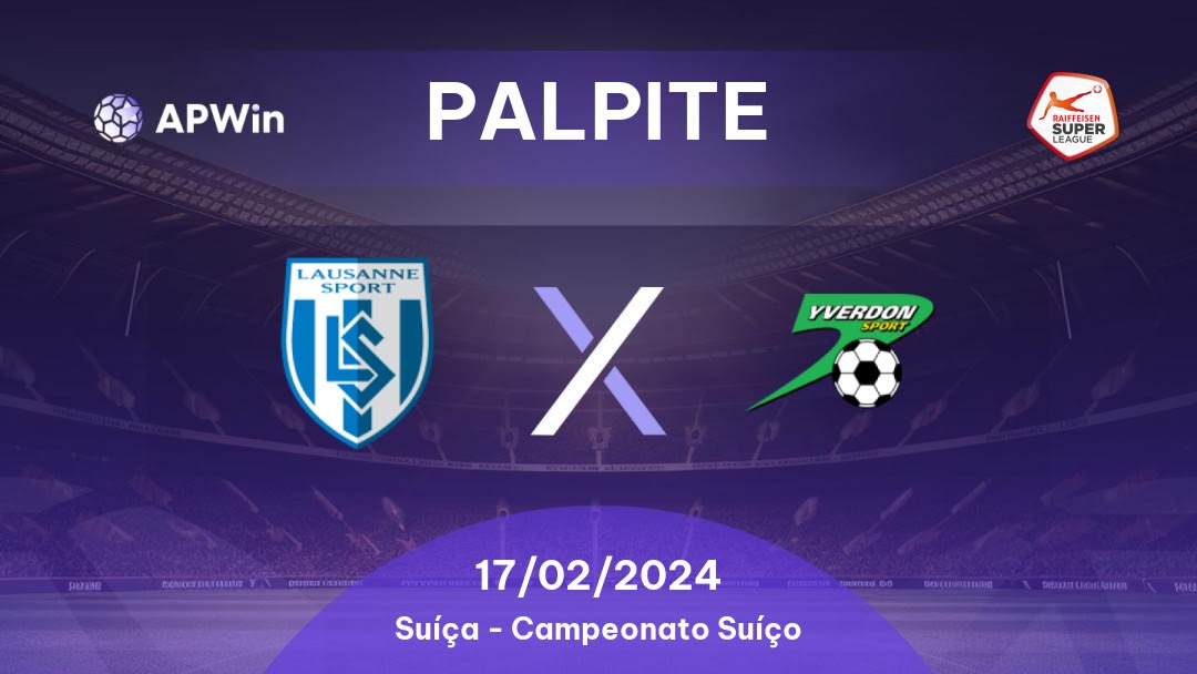 Palpite Lausanne Sport x Yverdon Sport: 06/08/2023 - Campeonato Suíço