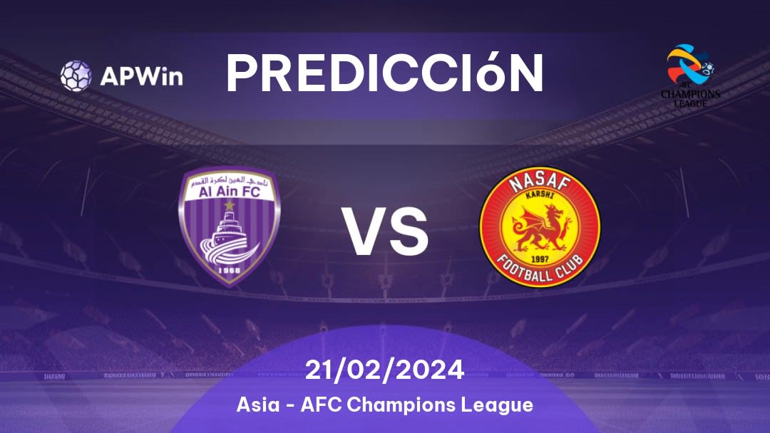 Predicciones Al Ain vs Nasaf: 21/02/2024 - Asia AFC Champions League