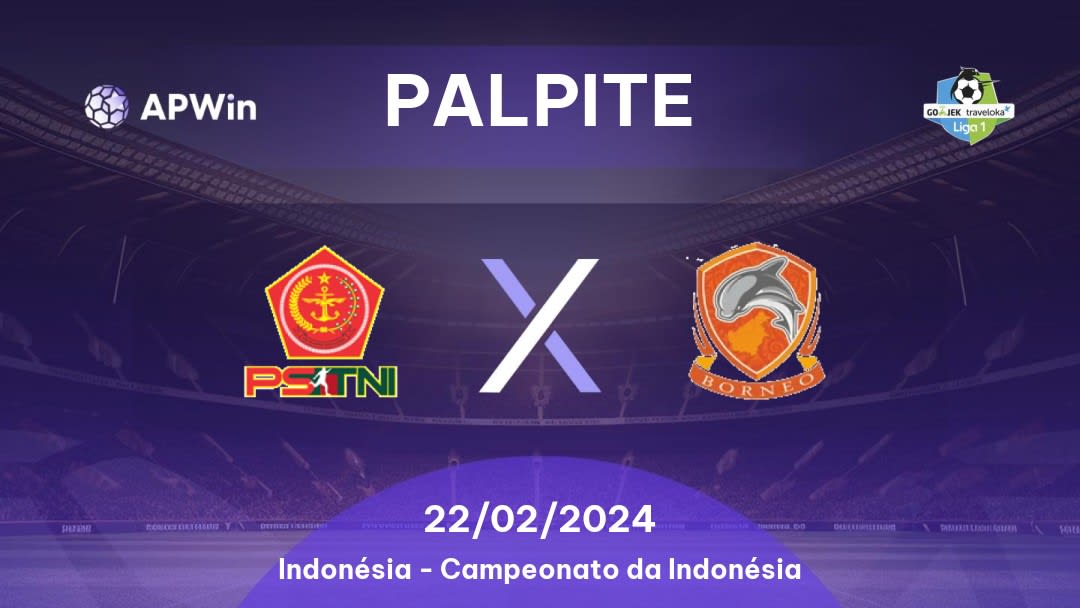 Palpite PS TNI x Borneo: 03/09/2022 - Indonésia Liga 1