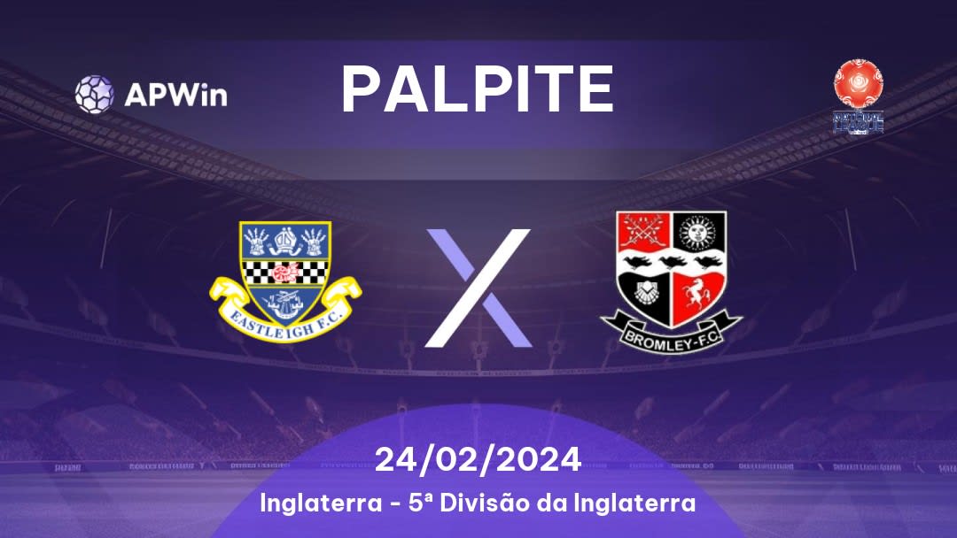 Palpite Eastleigh x Bromley: 25/02/2023 - 5ª Divisão da Inglaterra