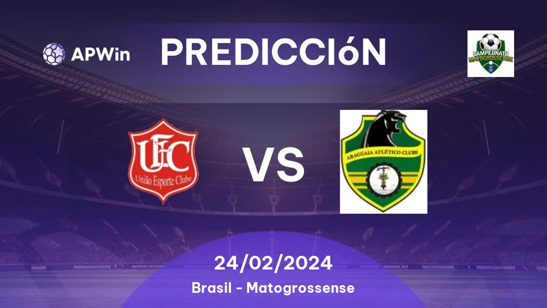 Predicciones União Rondonópolis vs Araguaia: 24/02/2024 - Brasil Matogrossense