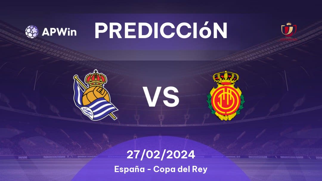 Predicciones Real Sociedad vs Mallorca: 27/02/2024 - España Copa del Rey