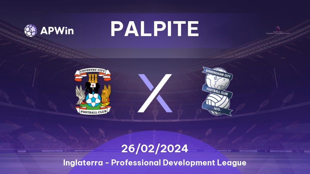 Palpite Coventry City Sub 21 x Birmingham City Sub 21: 28/02/2023 - Professional Development League