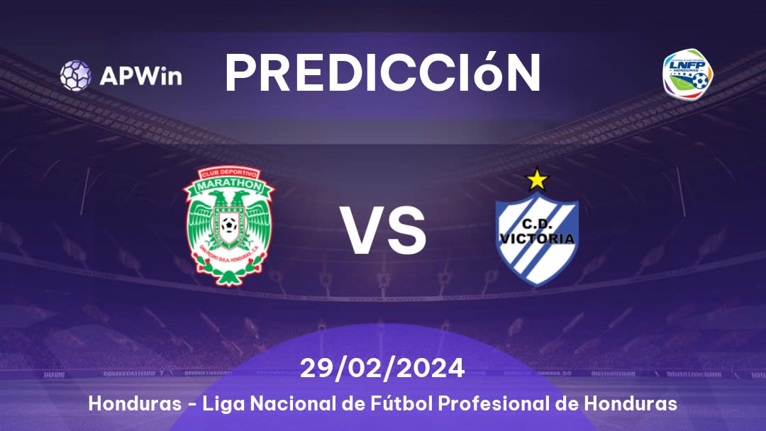 Predicciones Marathón vs Victoria: 29/02/2024 - Honduras Liga Nacional de Fútbol Profesional de Honduras