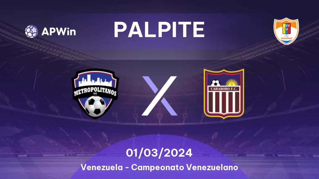 Palpite Metropolitanos x Carabobo: 05/10/2022 - Venezuela Primera División