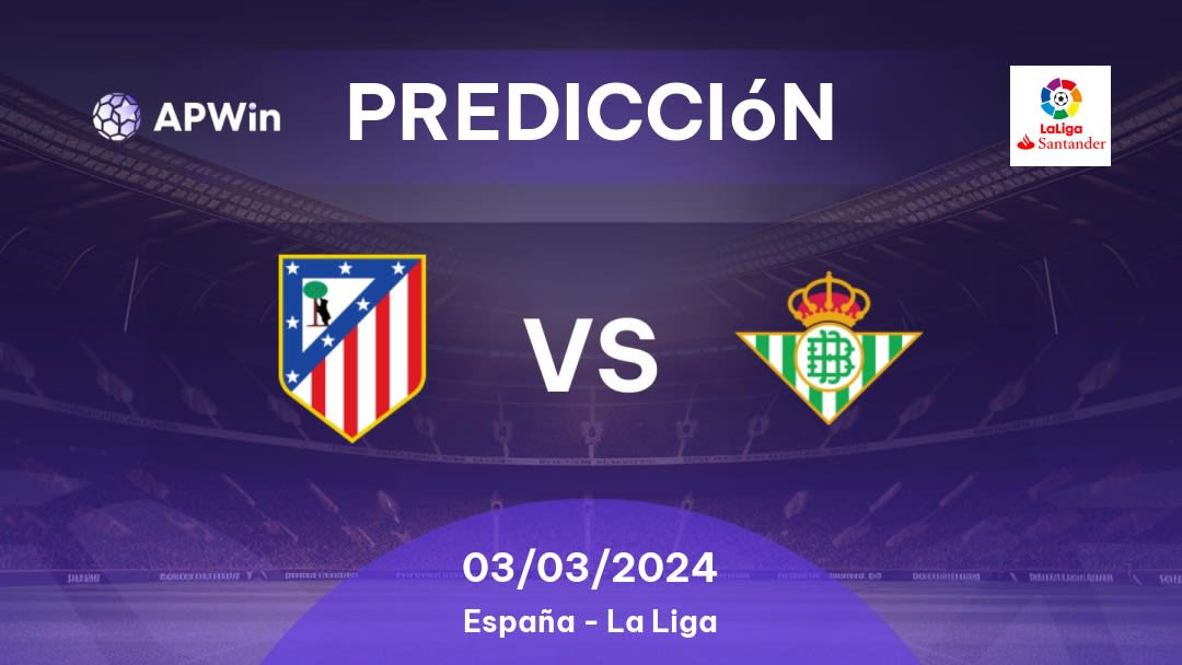 Predicciones Atlético Madrid vs Real Betis: 02/04/2023 - España La Liga