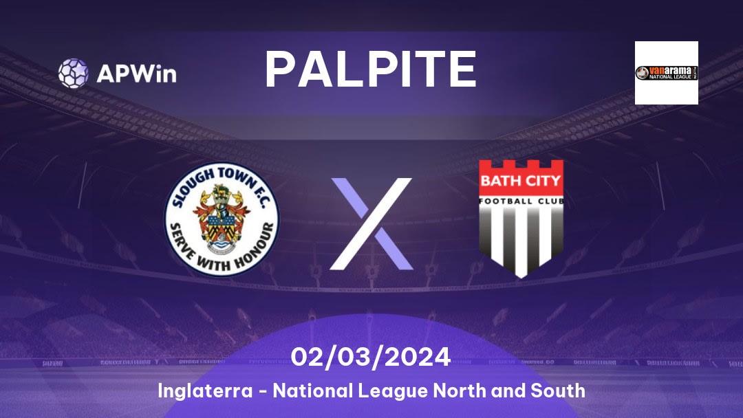 Palpite Slough Town x Bath City: 02/03/2024 - National League North and South