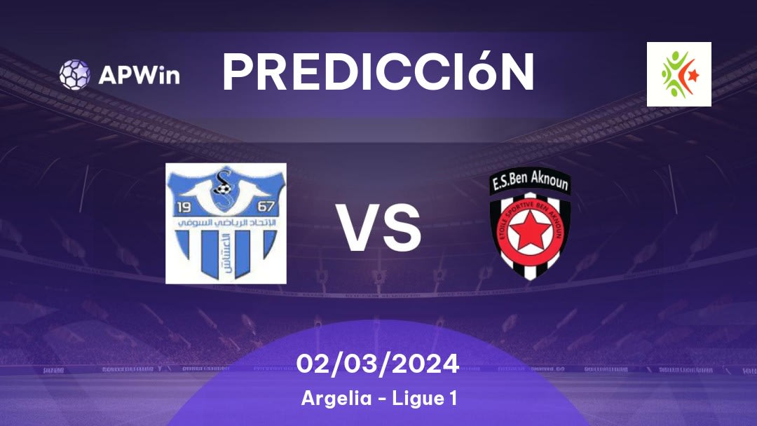 Predicciones US Souf vs Ben Aknoun: 02/03/2024 - Argelia Ligue 1