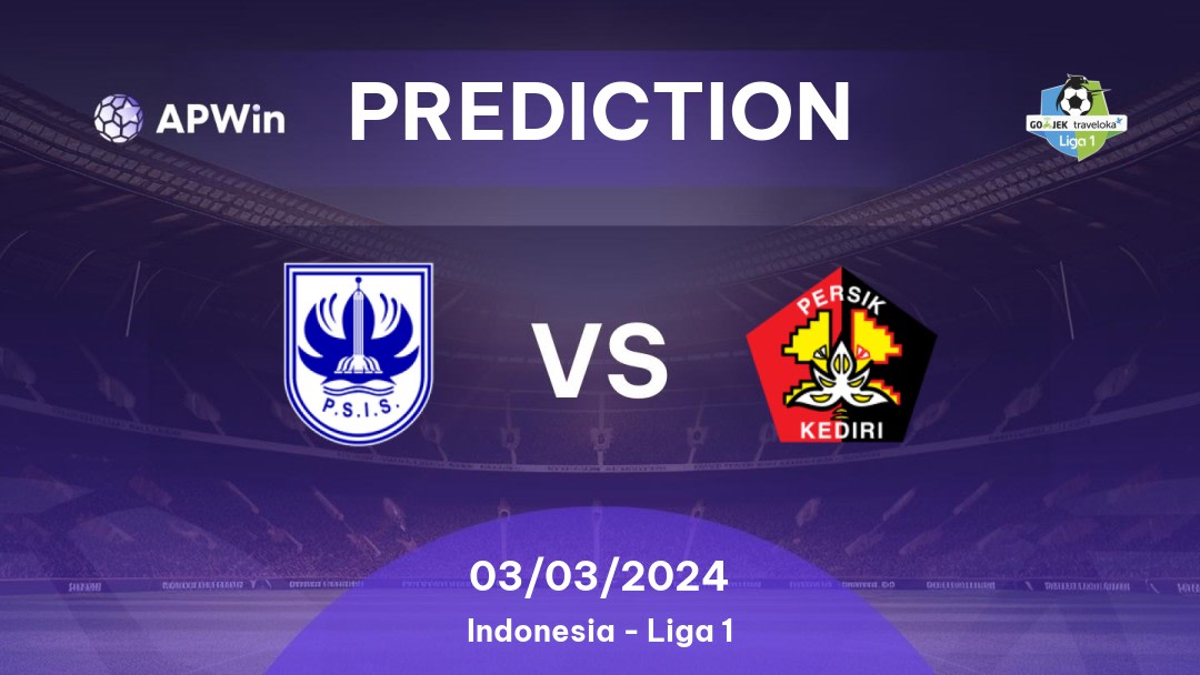 PSIS Semarang vs Persik Kediri Betting Tips: 18/08/2022 - Matchday 5 - Indonesia Liga 1