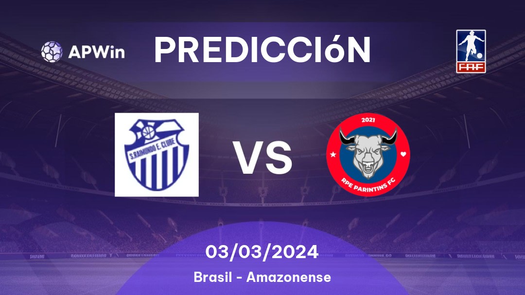 Predicciones São Raimundo AM vs Parintins: 03/03/2024 - Brasil Amazonense