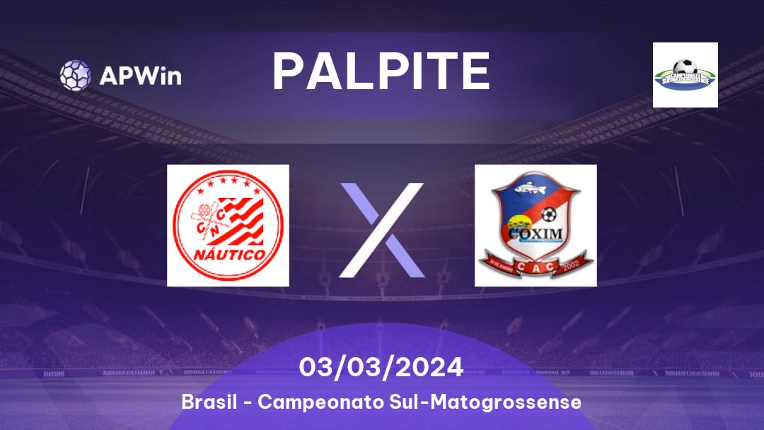 Palpite Náutico-MS x Coxim: 03/03/2024 - Campeonato Sul-Matogrossense