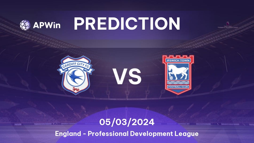 Cardiff City U21 vs Ipswich Town U21 Betting Tips: 17/03/2023 - Matchday 23 - England Professional Development League