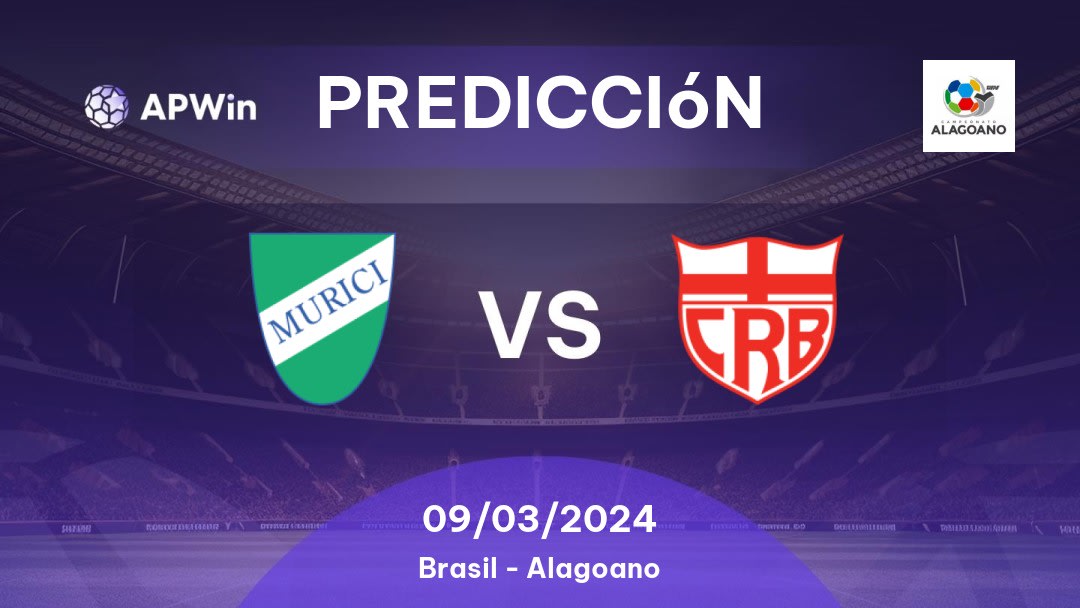 Predicciones Murici vs CRB: 09/03/2024 - Brasil Alagoano