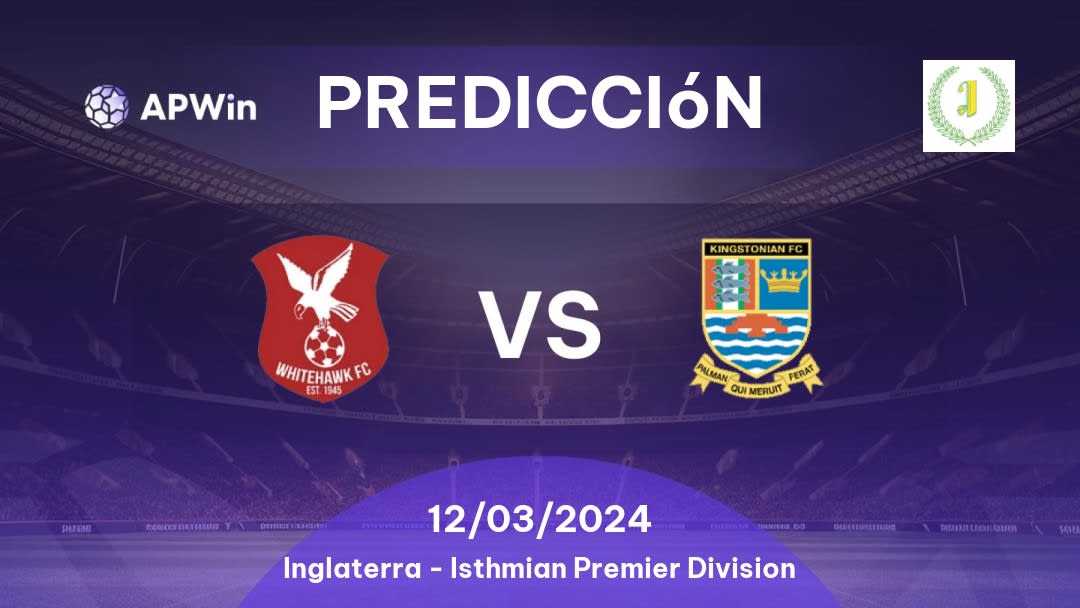Predicciones Whitehawk vs Kingstonian: 12/03/2024 - Inglaterra Isthmian Premier Division