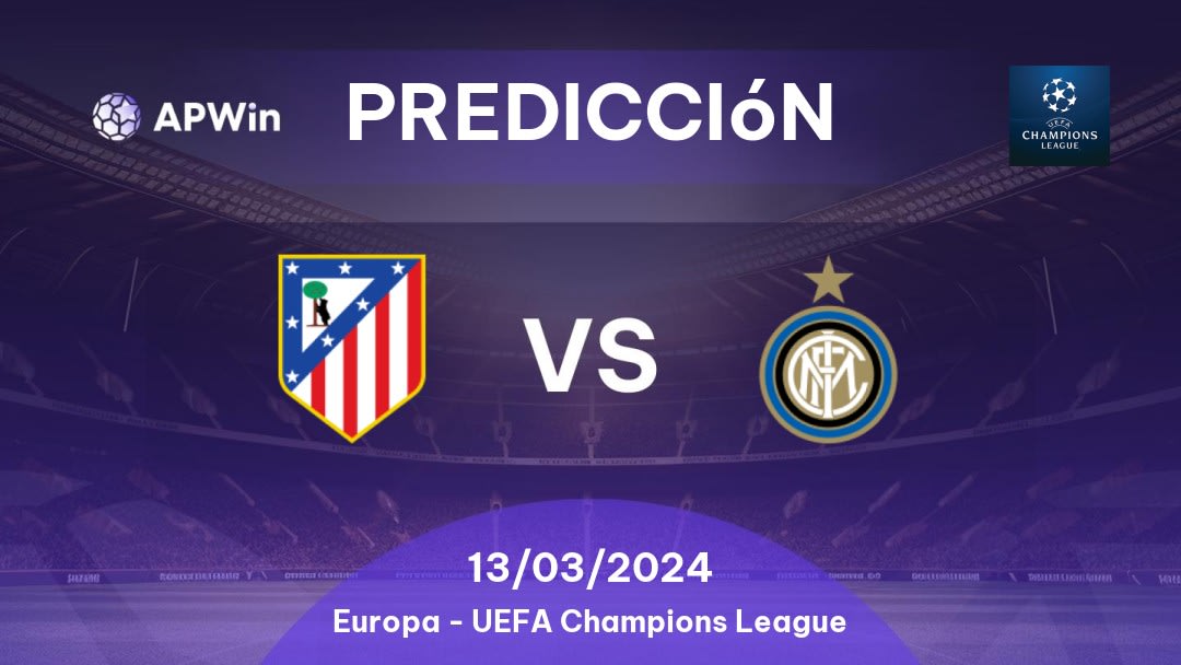 Predicciones Atlético Madrid vs Internazionale: 13/03/2024 - Europa Liga de Campeones