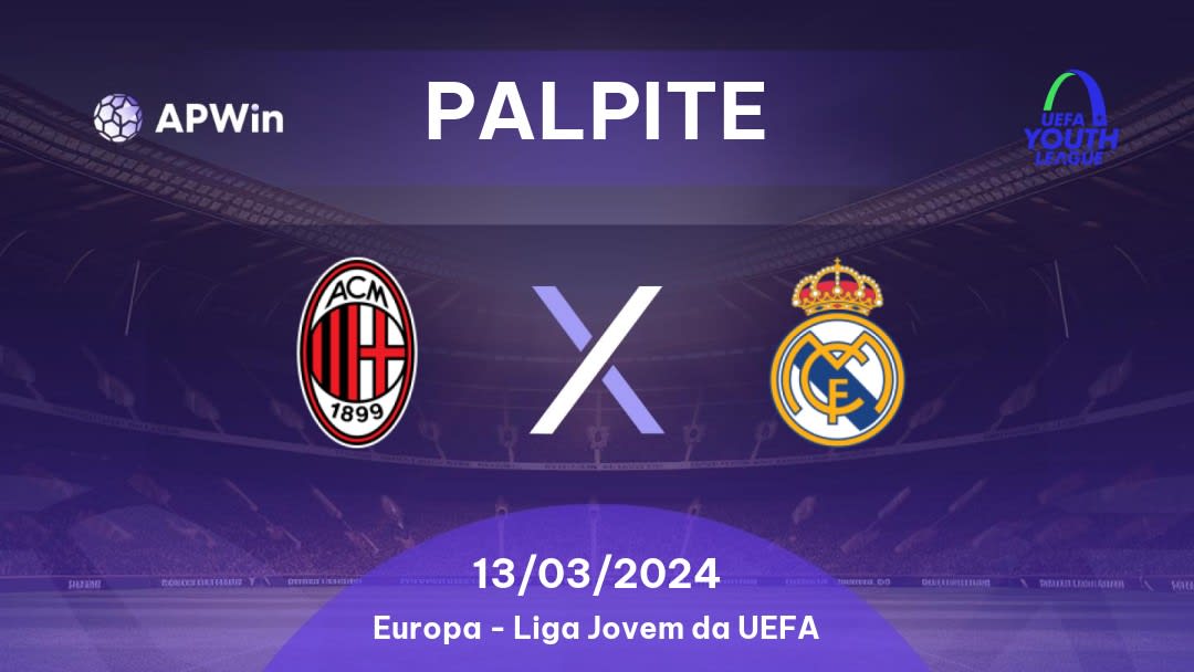 Palpite Milan U19 x Real Madrid U19: 13/03/2024 - Liga Jovem da UEFA