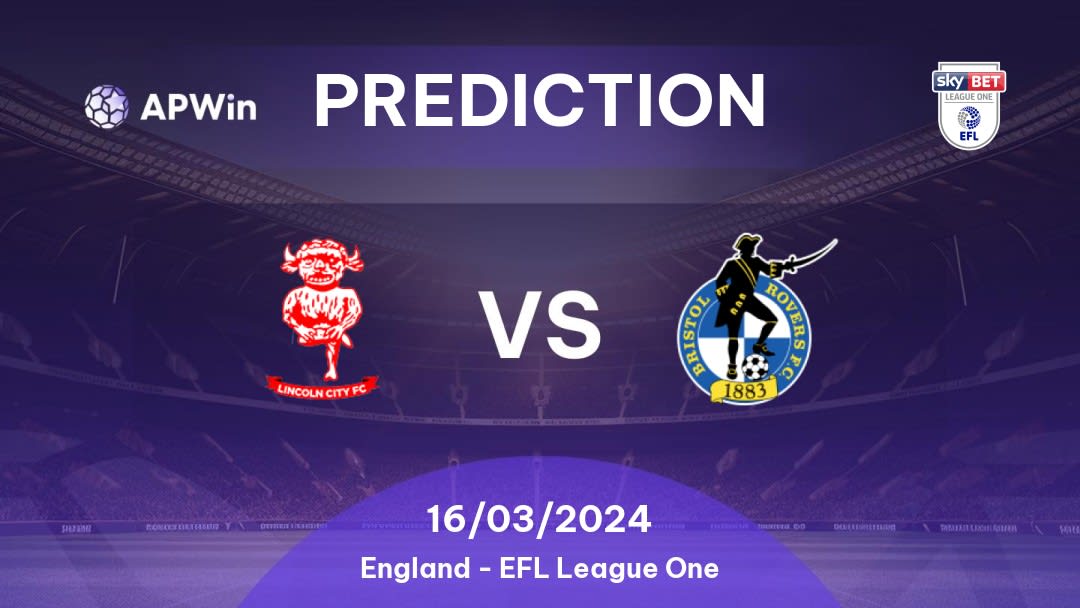 Lincoln City vs Bristol Rovers Betting Tips: 11/02/2023 - Matchday 31 - England EFL League One