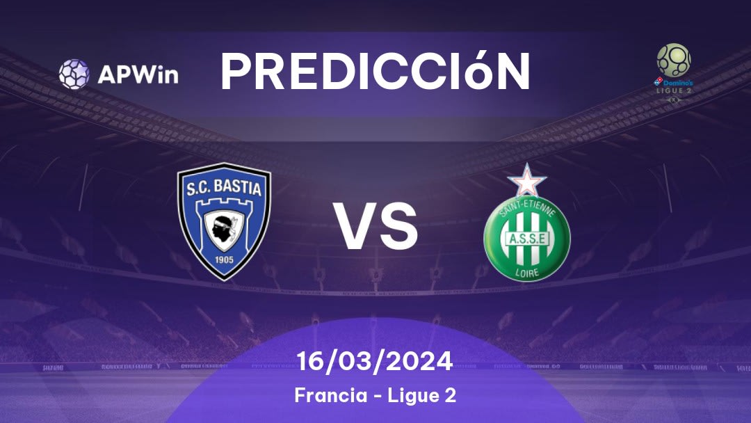 Predicciones Bastia vs Saint-Étienne: 31/01/2023 - Francia Ligue 2