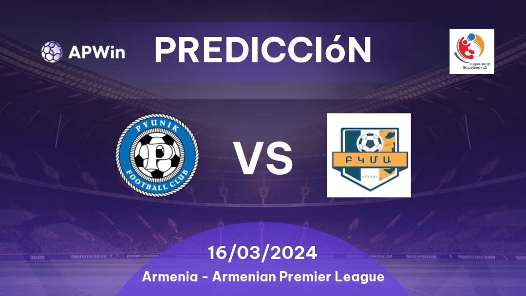 Predicciones Pyunik vs BKMA: 01/04/2023 - Armenia Armenian Premier League