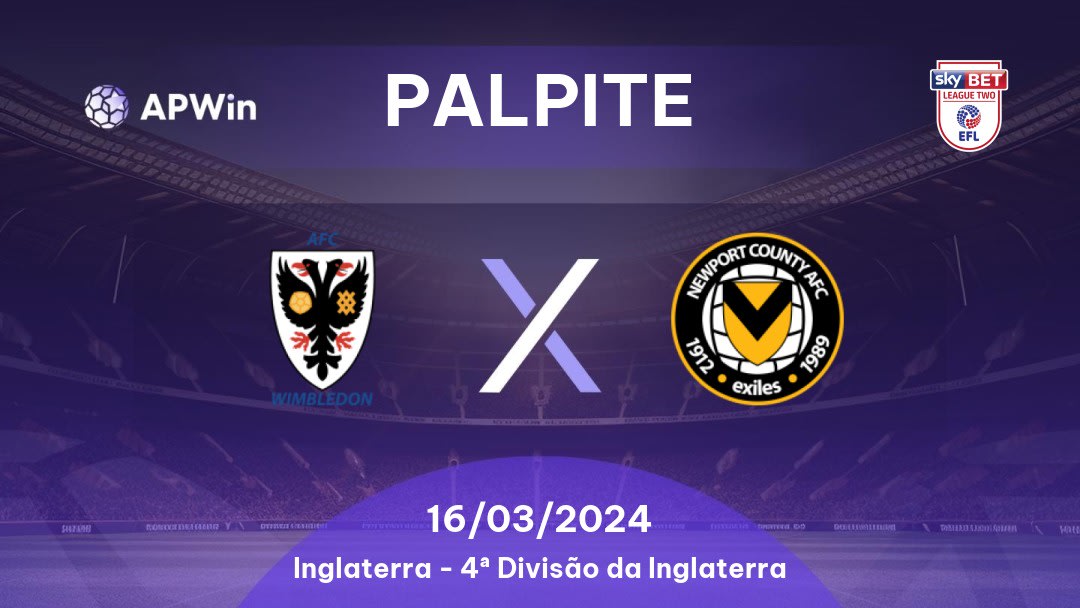 Palpite AFC Wimbledon x Newport County: 26/12/2022 - 4ª Divisão da Inglaterra