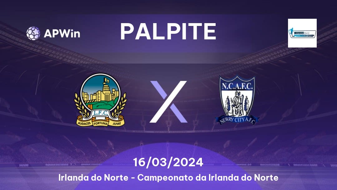 Palpite Linfield x Newry City AFC: 18/03/2023 - Campeonato da Irlanda do Norte