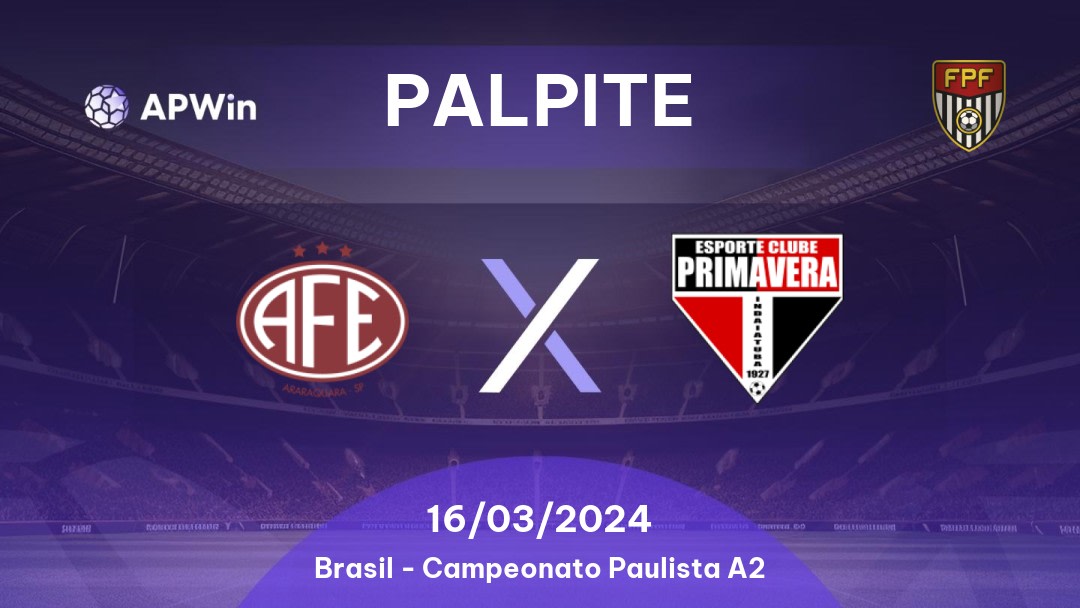 Palpite Ferroviária x Primavera-SP: 16/03/2024 - Campeonato Paulista A2