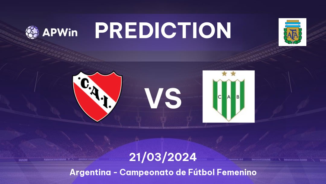 Independiente Women vs Banfield W Betting Tips: 21/03/2024 - Matchday 3 - Argentina Campeonato de Fútbol Femenino