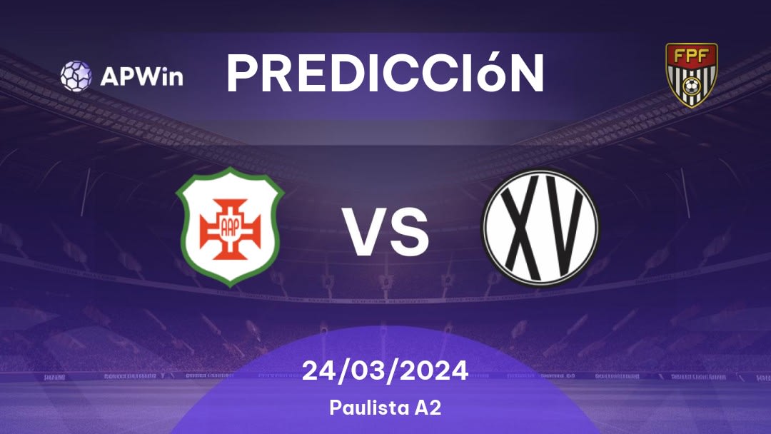 Predicciones Portuguesa Santista vs XV de Piracicaba: 18/03/2023 - Brasil Paulista A2