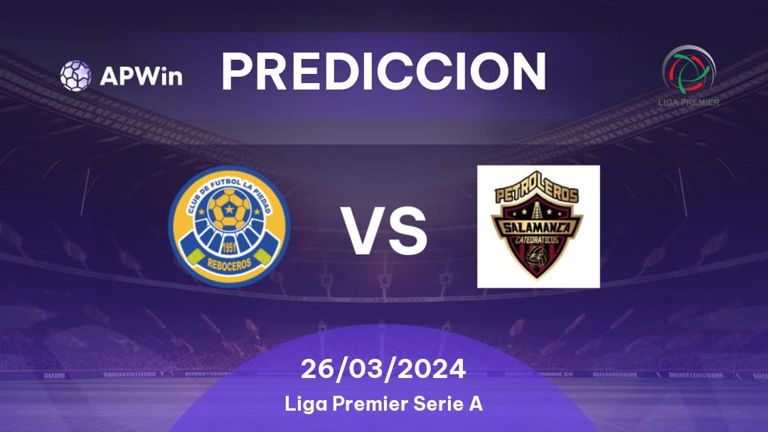 Predicciones Reboceros La Piedad vs Petroleros de Salamanca: 26/03/2024 - México Liga Premier Serie A