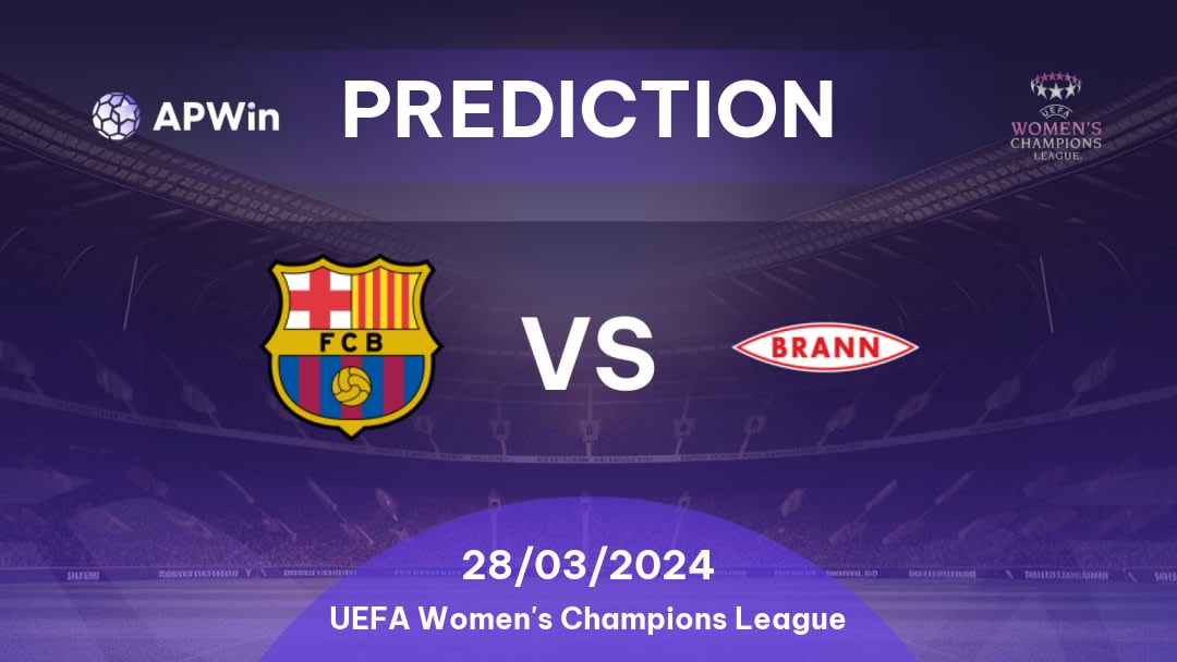 Barcelona W vs Brann W Betting Tips: 28/03/2024 - Matchday 12 - Europe UEFA Women's Champions League