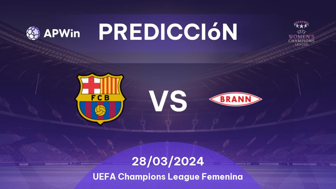 Predicciones Barcelona W vs Brann W: 28/03/2024 - Europa UEFA Women's Champions League