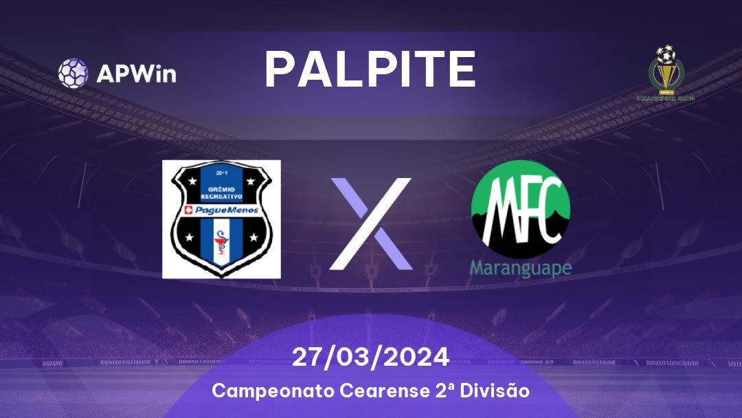 Palpite Pague Menos x Maranguape: 27/03/2024 - Campeonato Cearense 2ª Divisão