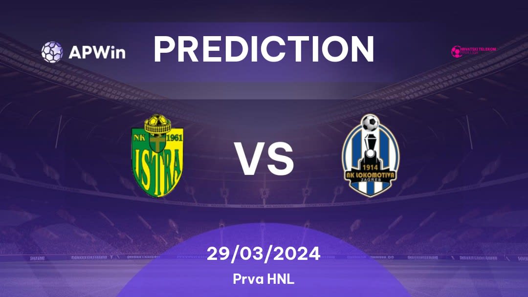 Istra 1961 vs Lokomotiva Zagreb Betting Tips: 29/03/2024 - Matchday 28 - Croatia Prva HNL