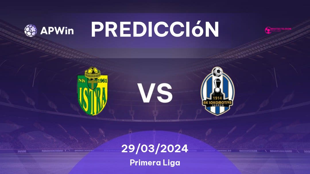 Predicciones Istra 1961 vs Lokomotiva Zagreb: 29/03/2024 - Croacia Liga Prva