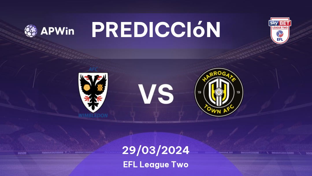 Predicciones AFC Wimbledon vs Harrogate Town: 29/03/2024 - Inglaterra EFL League Two