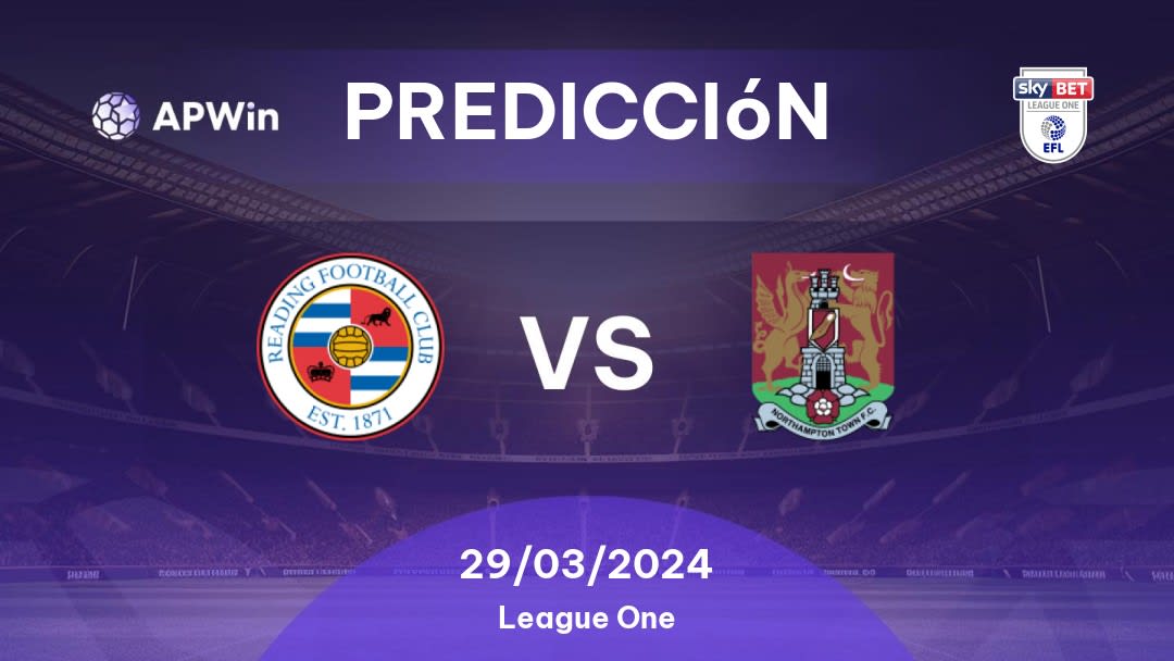 Predicciones Reading vs Northampton Town: 29/03/2024 - Inglaterra League One