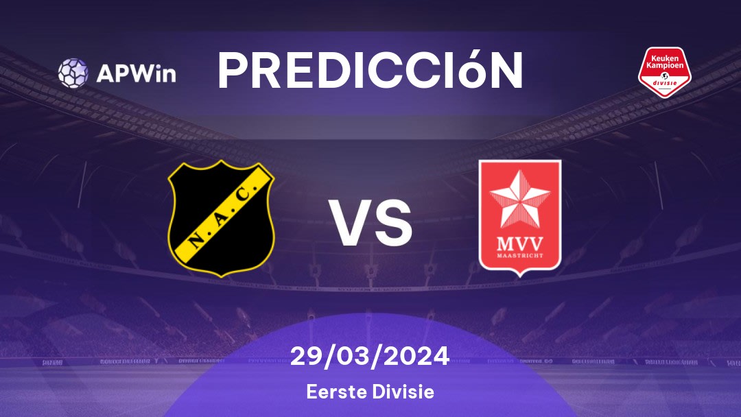 Predicciones NAC Breda vs MVV: 29/03/2024 - Países Bajos Eerste Divisie