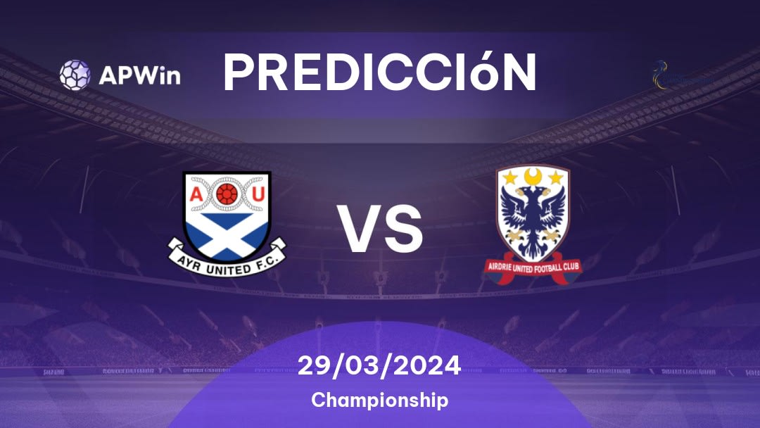 Predicciones Ayr United vs Airdrieonians: 29/03/2024 - Escocia Championship