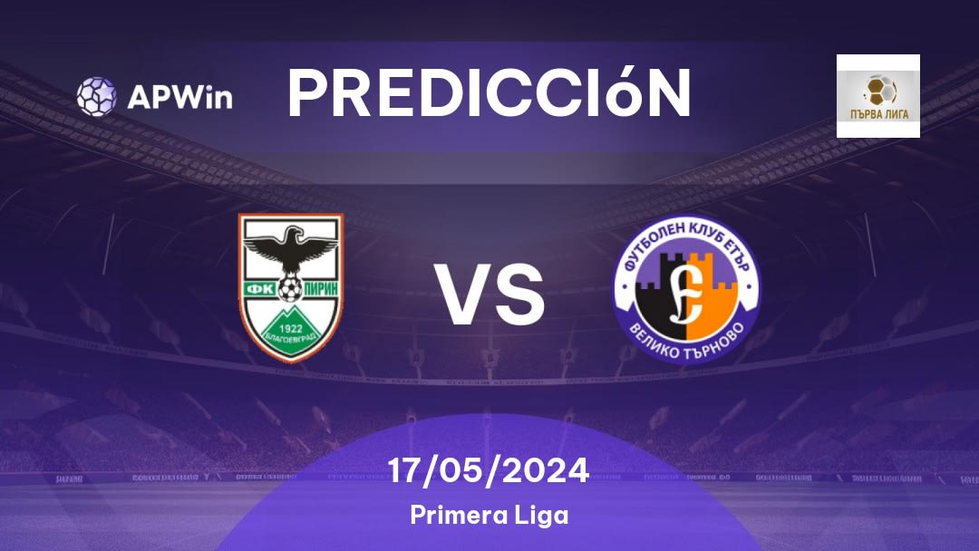 Predicciones OFK Pirin vs Etar: 29/03/2024 - Bulgaria First League