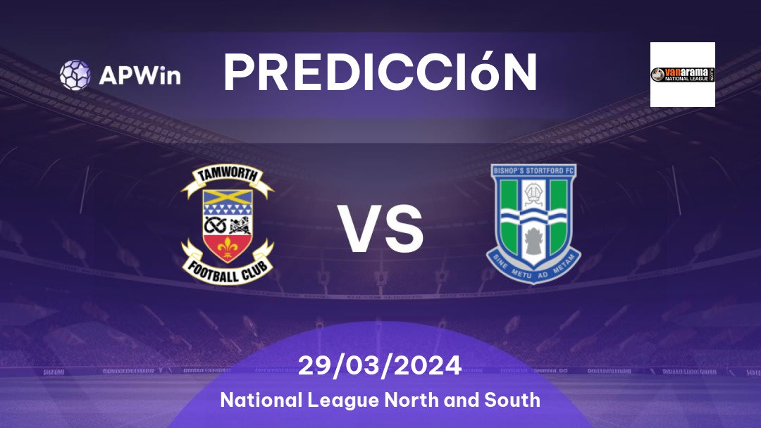 Predicciones Tamworth vs Bishop's Stortford: 29/03/2024 - Inglaterra National League North and South