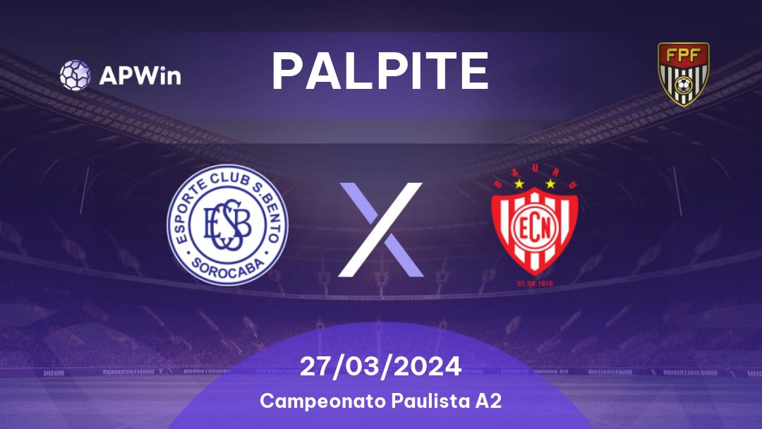 Palpite São Bento x Noroeste-SP: 27/03/2024 - Campeonato Paulista A2