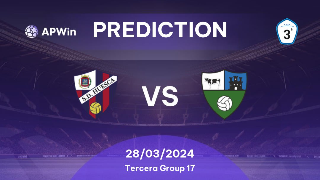 Huesca II vs Borja Betting Tips: 28/03/2024 - Matchday 25 - Spain Tercera Group 17