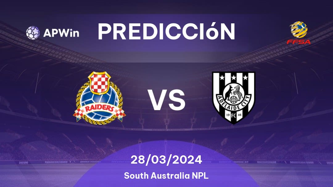 Predicciones Adelaide Raiders vs Adelaide City: 28/03/2024 - Australia South Australia NPL