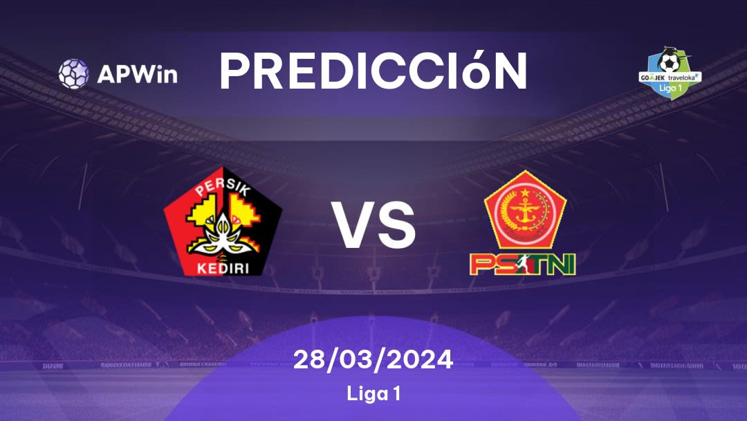 Predicciones Persik Kediri vs PS TNI: 28/03/2024 - Indonesia Liga 1