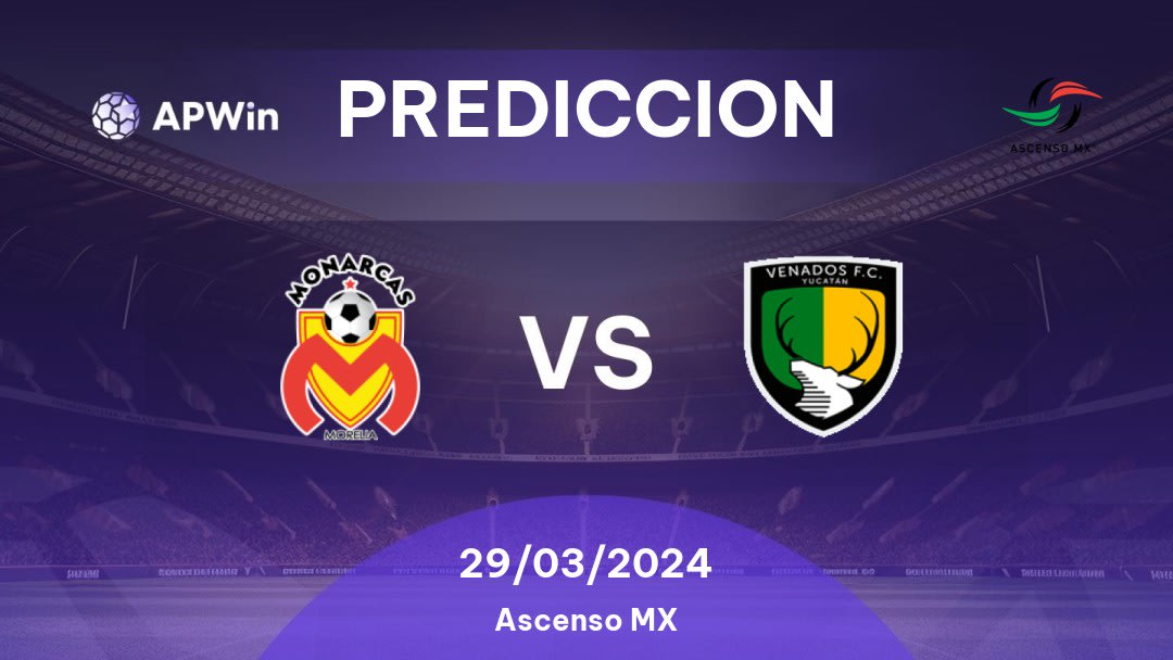 Predicciones Morelia vs Venados: 29/03/2024 - México Ascenso MX